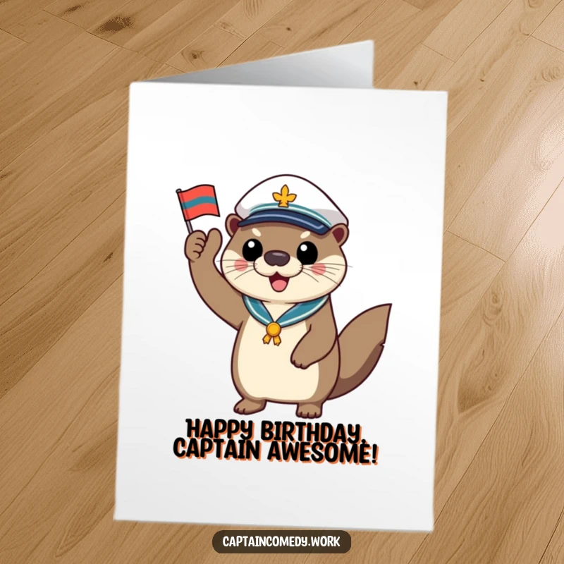 Funny Free Printable Birthday Card: A cheerful otter dressed as a captain salutes smartly with a small, colorful flag.