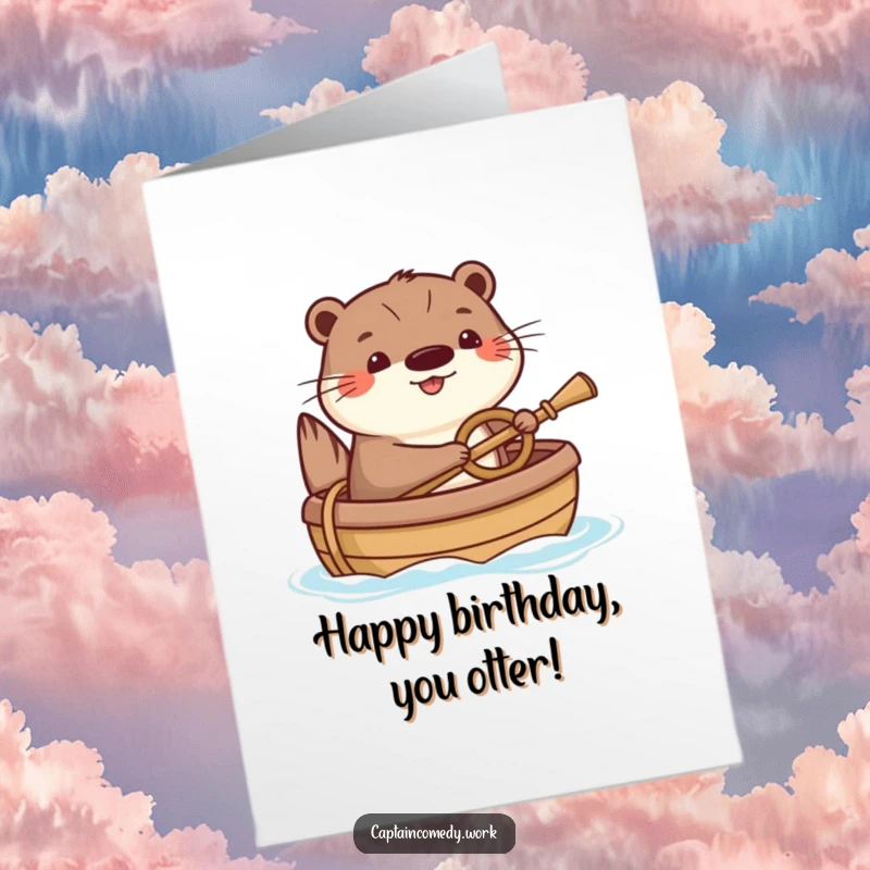 Funny Free Printable Otter Birthday Card: Happy otter steering a cheerful boat with a tiny oar, ready for birthday adventures.